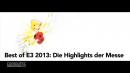 E3 2013: Die Highlights der weltweit wichtigsten PC- und Videospielemesse!