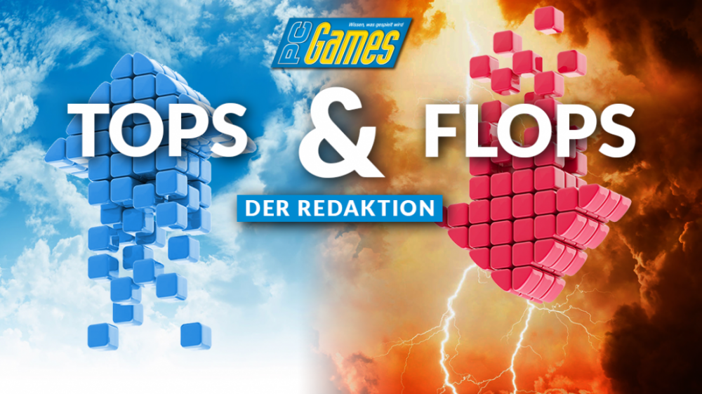 Blick in die PC-Games-Redaktion: Unsere Tops und Flops der Woche