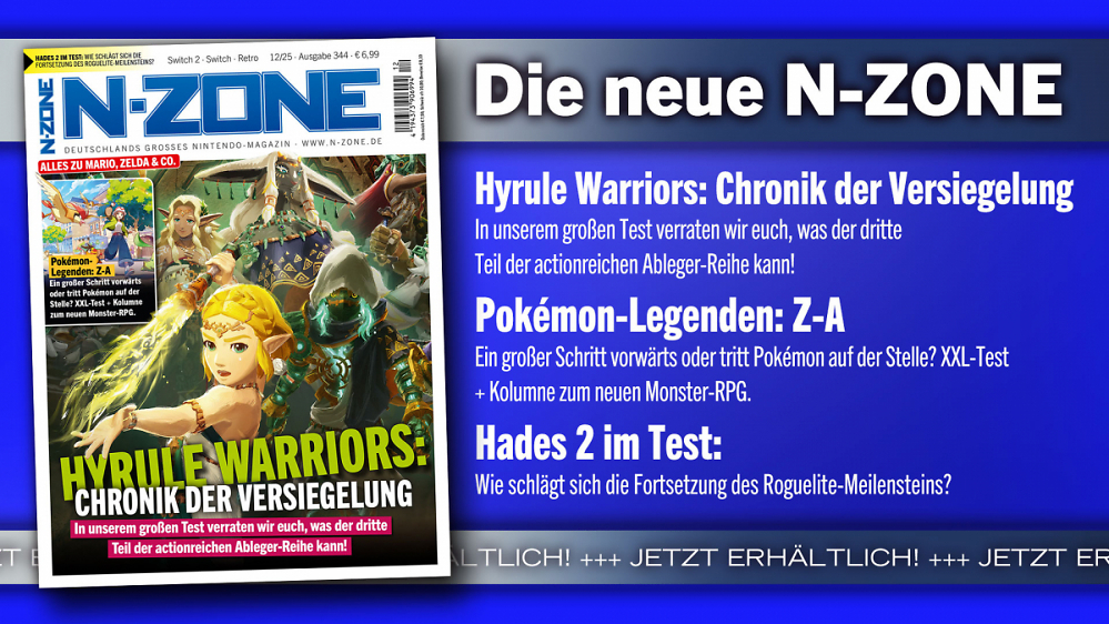 N-ZONE 12/25: Coverstory zu Hyrule Warriors: Chronik der Versiegelung, Tests zu Pokémon-Legenden: Z-A, Hades 2 u. v. m.