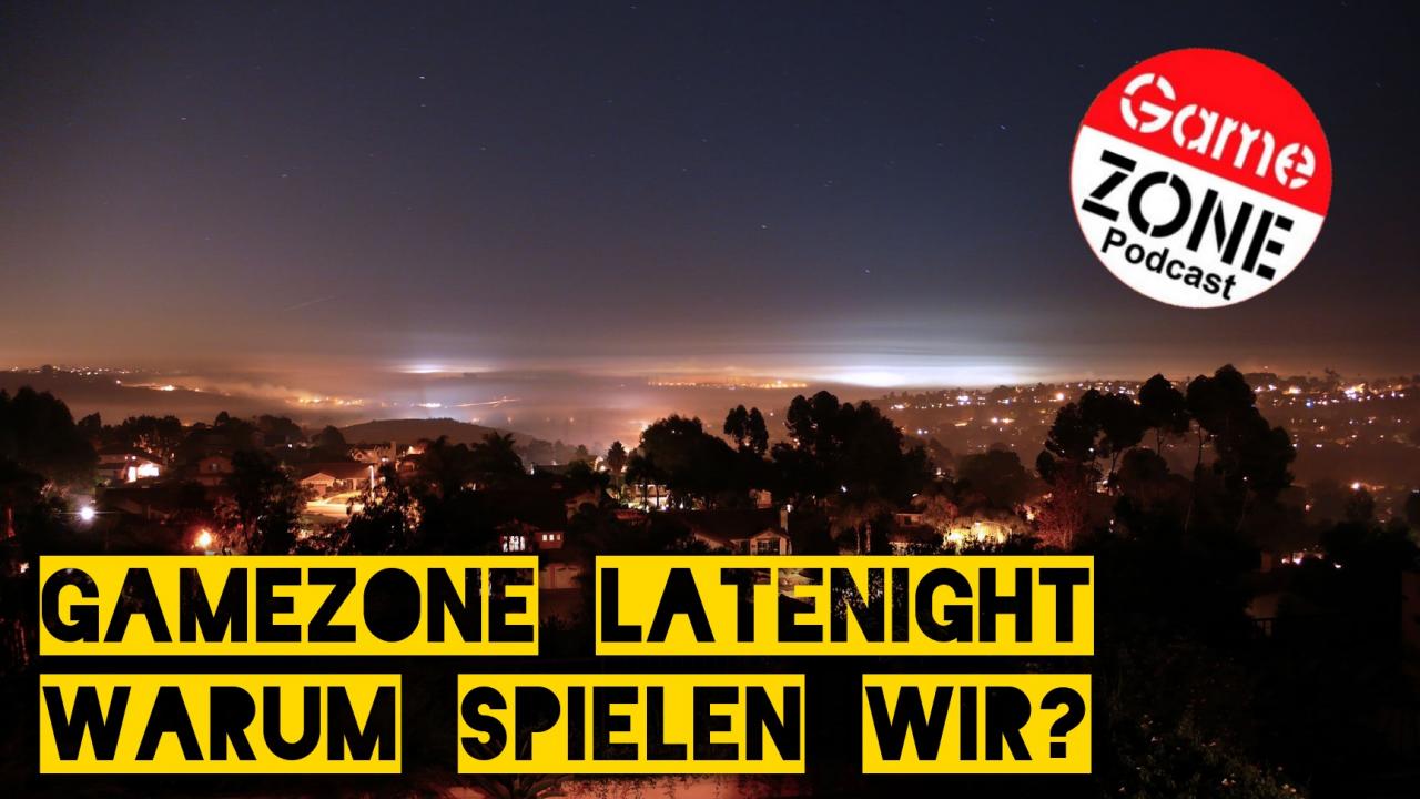 [06/06/2014] Der Gamezone Latenight Podcast 1: Warum spielen wir?