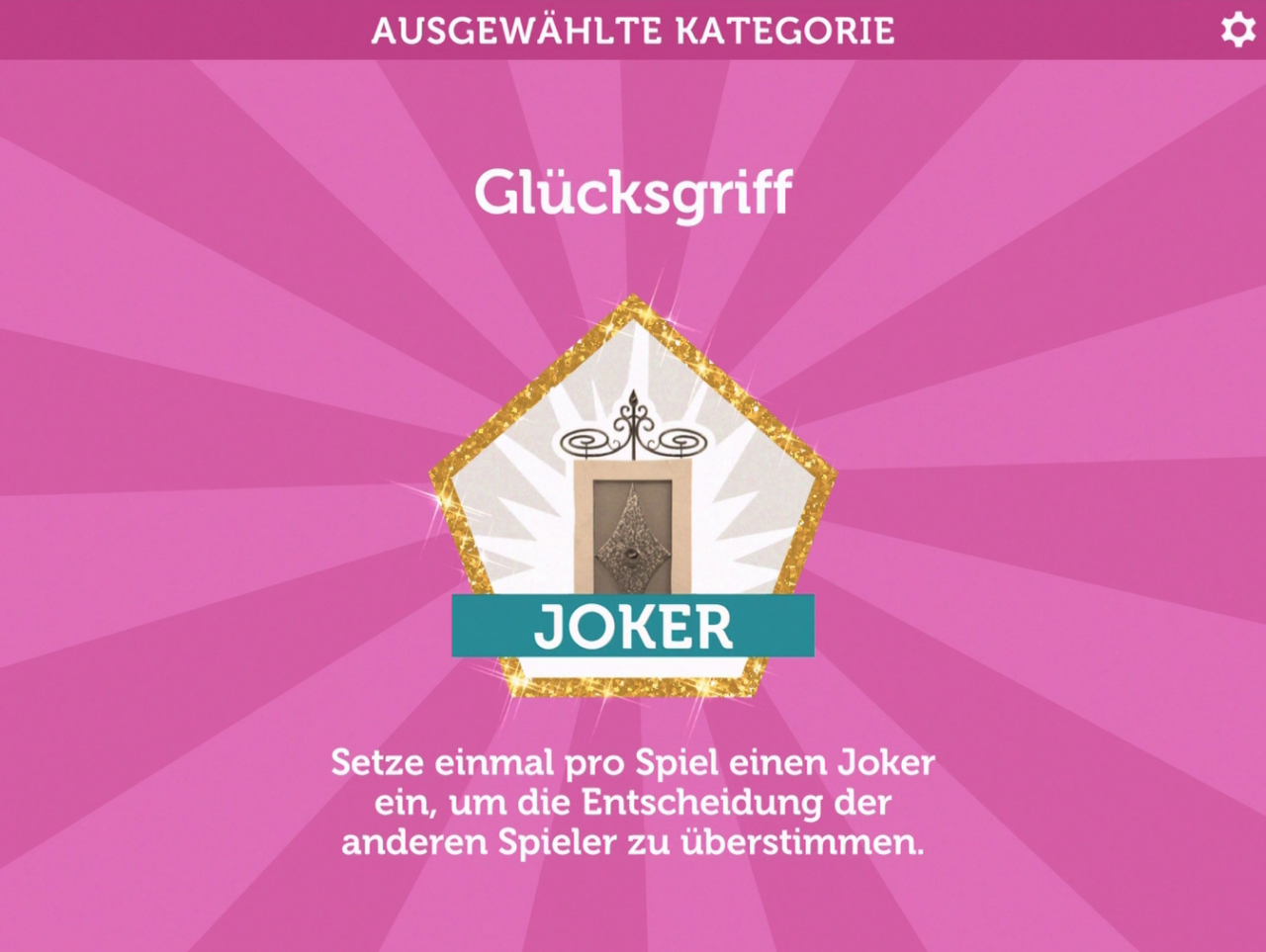 [01/12/2017] Wenn ihr euch bei der Kategorie der Frage nicht einig seid, könnt ihr einen Joker benutzen, um die anderen zu überstimmen!