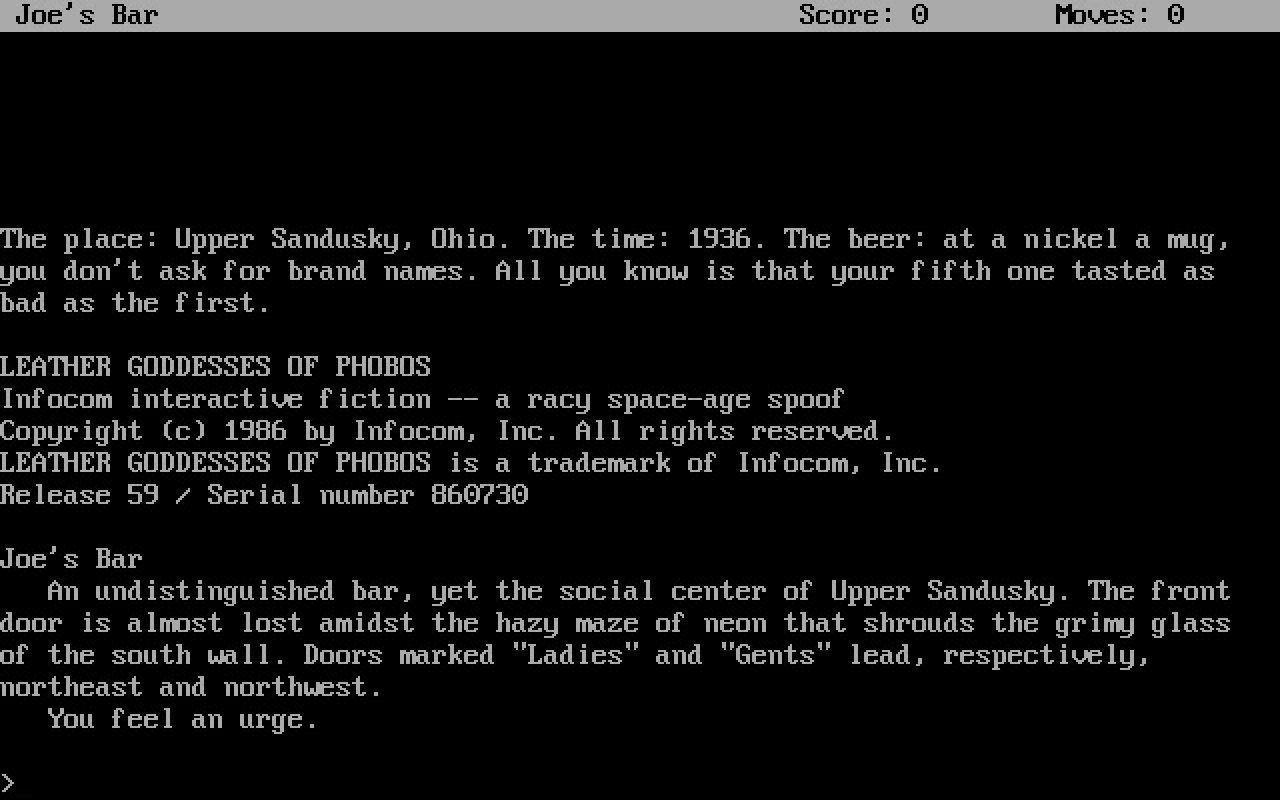 [05/11/2021] Der Spieler entscheidet im Text-Adventure Leather Goddesses of Phobos (1986) das Geschlecht seines Charakters, indem er entweder die Männer- oder die Frauentoilette betritt. &nbsp;