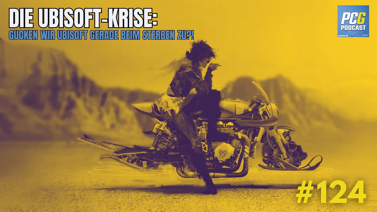 [11/10/2024] PC Games Podcast 124: Ubisoft in der Krise