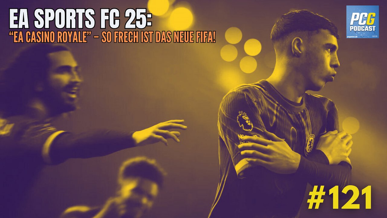 [01/10/2024] PC Games Podcast #121: So frech ist EA Sports FC 25!