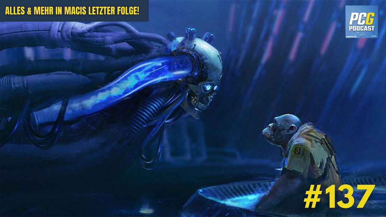 [29/11/2024] PC Games Podcast #137: Alles & mehr in Macis letzter Folge