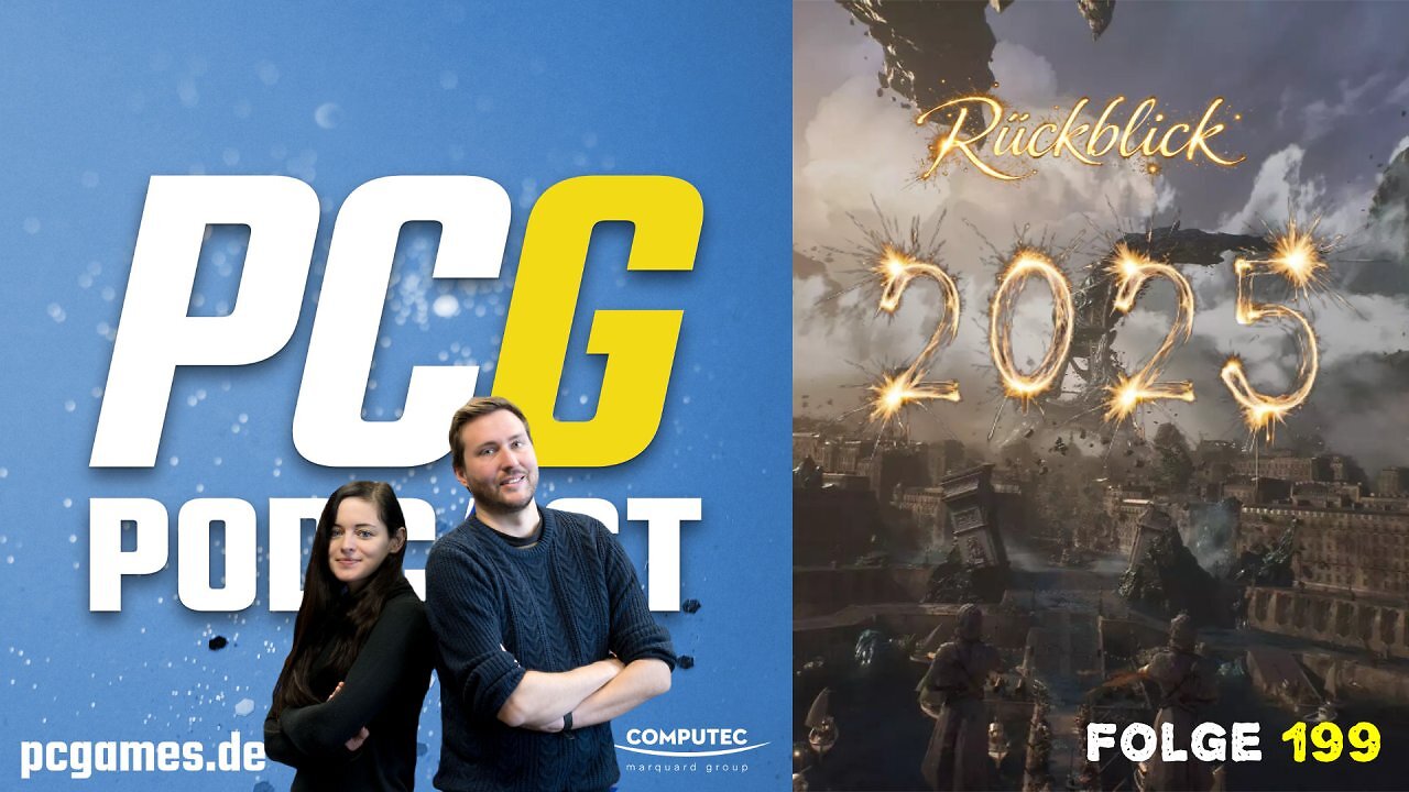 [1] PC Games Podcast #199: Großer Jahresrückblick auf ein einzigartiges und grandioses Jahr 2025