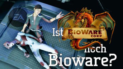 Report: Ist Bioware wirklich noch Bioware?